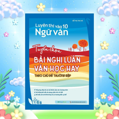 Sách - Luyện Thi Vào 10 Ngữ Văn - Tuyển Chọn Bài Nghị Luận Văn Học Hay Theo Chủ Đề Thường Gặp - Megabook