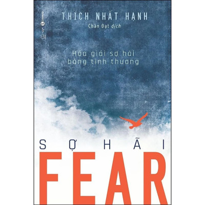 Combo 2Q: Giận - Thích Nhất Hạnh  + Fear - Sợ Hãi (Hóa Giải Sợ Hãi Bằng Tình Thương)