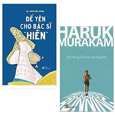 Combo: Để Yên Cho Bác Sĩ "Hiền" + Tôi Nói Gì Khi Nói Về Chạy Bộ