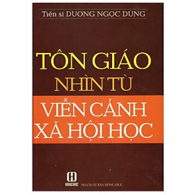 Sách - Tôn Giáo Nhìn Từ Viễn Cảnh Xã Hội Học - Chính Thông Book