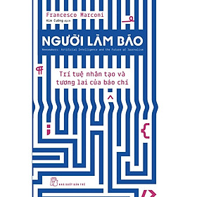 Người Làm Báo: Trí Tuệ Nhân Tạo Và Tương Lai Của Báo Chí - Bản Quyền