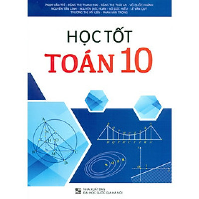 Sách tham khảo - Học tốt Toán 10 (Biên soạn theo chương trình GDPT mới)