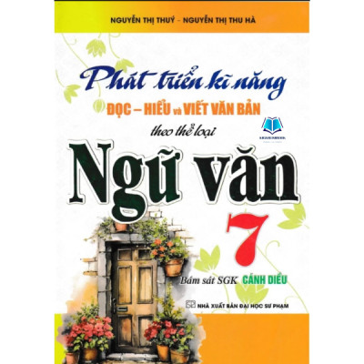Sách - Phát Triển Kĩ Năng Đọc - Hiểu Và Viết Văn Bản Theo Thể Loại Môn Ngữ Văn 7
