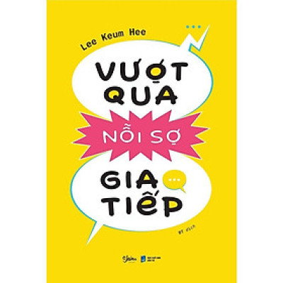 Sách - Vượt Qua Nỗi Sợ Giao Tiếp - AZ Việt Nam