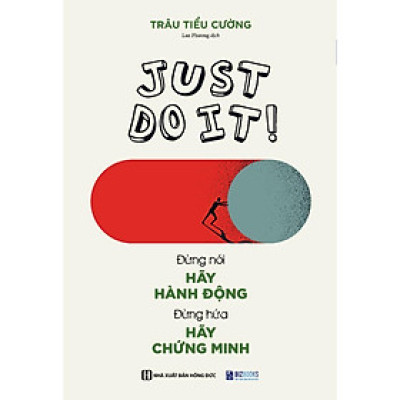 Sách - Just Do It - Đừng Nói Hãy Hành Động, Đừng Hứa Hãy Chứng Minh - MCBooks