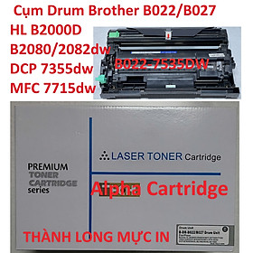 Cụm drum B022/027 Cụm trống Brother DCP 7535dw 7620dw 7640dw-HL B2000d B2080dw 2082dw 2100d 2180dw -MFC 7715dw 7810dw Hàng chính hãng Alpha Cartridge