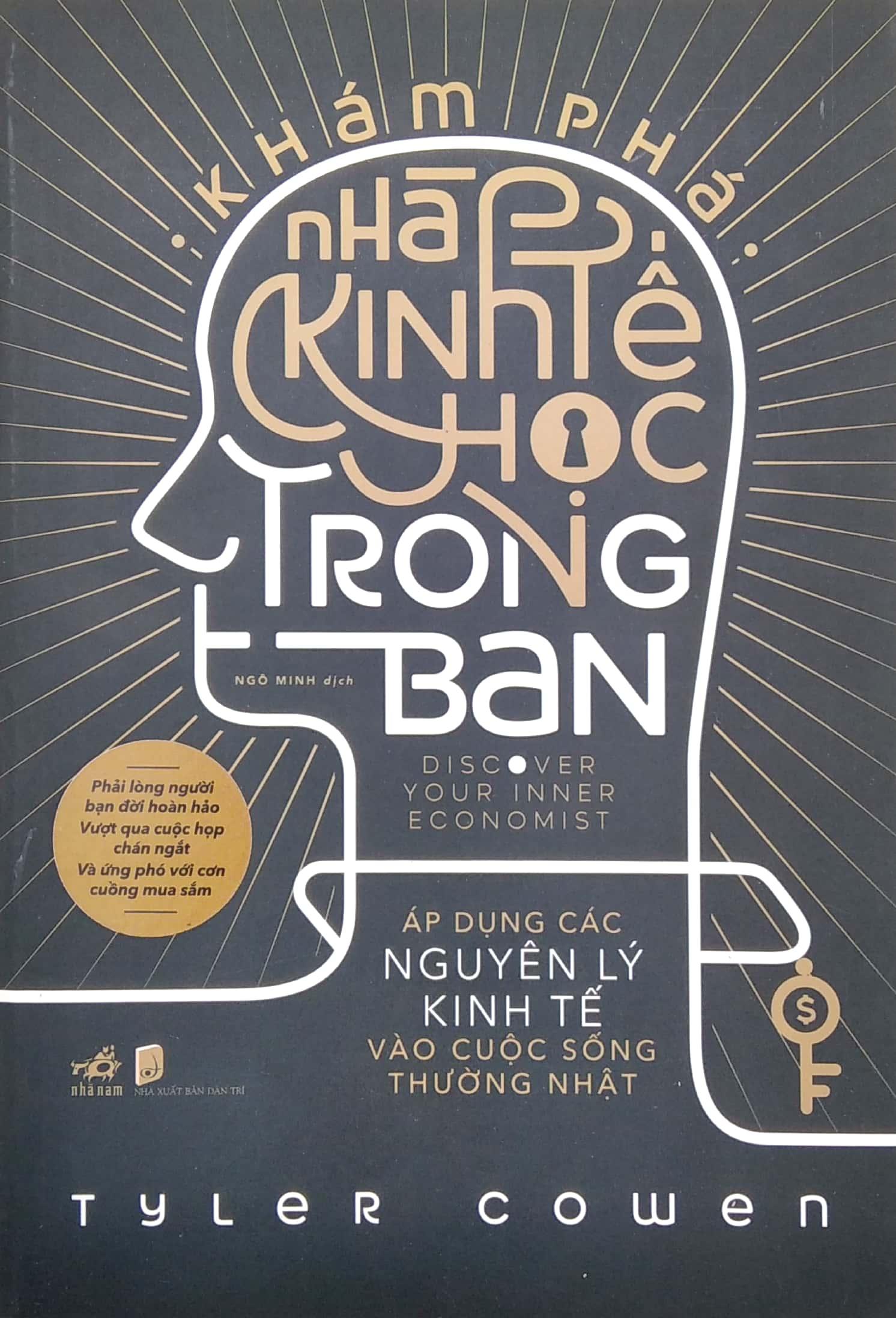 Khám Phá Nhà Kinh Tế Học Trong Bạn - Áp Dụng Các Nguyên Lý Kinh Tế Vào Cuộc Sống Thường Nhật