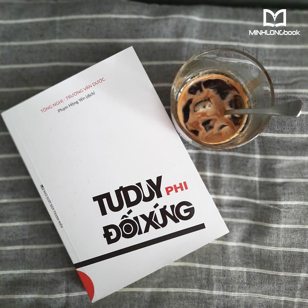Sách tư duy kỹ năng sống -Tư Duy Phi Đối Xứng - Logic Phía Sau Sự Thành Công Của Thời Đại