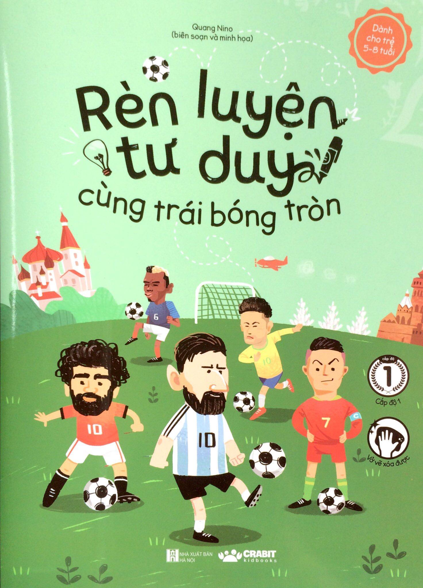 Rèn Luyện Tư Duy Cùng Trái Bóng Tròn (Dành Cho Trẻ 5-8 Tuổi)