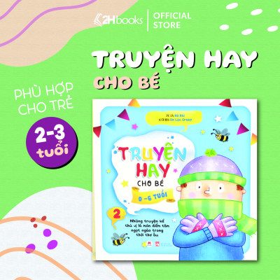 Truyện Hay Cho Bé từ 0-6 tuổi, Sách cho bé từ 0 - 6 tuổi, Truyện đọc cho bé mỗi ngày, Truyện cho bé phát triển