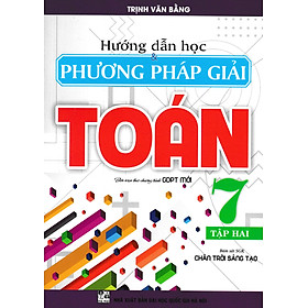 Sách tham khảo_Hướng Dẫn Học & Phương Pháp Giải Toán Lớp 7 - Tập 2 (Bám Sát SGK Chân Trời Sáng Tạo)_HA