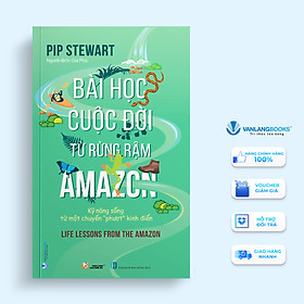 Bài Học Cuộc Đời Từ Rừng Rậm Amazon - Vanlangbooks