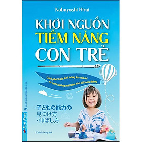 Sách Khơi Nguồn Tiềm Năng Con Trẻ First News