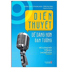 Sách: Diễn Thuyết Dễ Hơn Bạn Tưởng