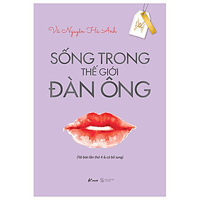 Sống Trong Thế Giới Đàn Ông (Tái Bản 2022)