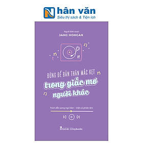 Đừng Để Bản Thân Mắc Kẹt Trong Giấc Mơ Người Khác