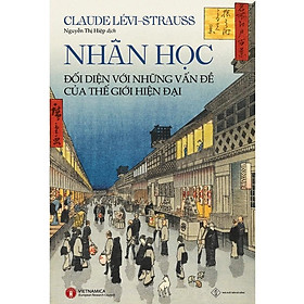 Nhân Học Đối Diện Với Những Vấn Đề Của Thế Giới Hiện Đại - Bản Quyền