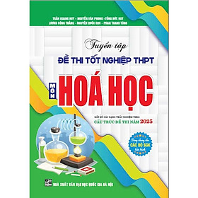 Sách - Tuyển tập đề thi tốt nghiệp THPT môn hóa học (Cấu trúc đề thi 2025) - HA