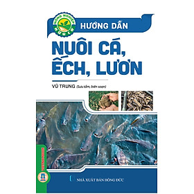 Hướng Dẫn Nuôi Cá, Ếch, Lươn (Tái bản 2025)
