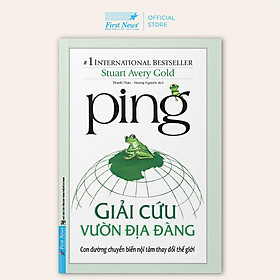 Sách Ping Giải Cứu Vườn Địa Đàng - First News - BẢN QUYỀN