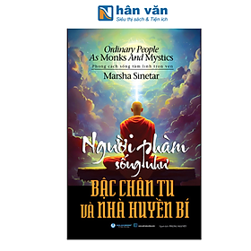 Người Phàm Sống Như Bậc Chân Tu Và Nhà Huyền Bí