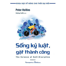 Khoa Học Kỹ Năng Cho Thời Đại Mới - Sống Kỷ Luật, Gặt Thành Công (Tái bản năm 2024)