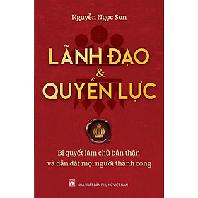 Sách - Lãnh Đạo Và Quyền Lực - NXB Phụ Nữ