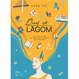 Quý Cô Lagom - 7 Khía Cạnh Cuộc Sống Mà Tôi Học Được Từ Phụ Nữ Thụy Điển