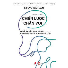 Chiến Lược Chăn Voi - Nghệ Thuật Bán Hàng Cho 1% Khách Hàng Giàu Có