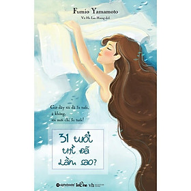 Sách 31 Tuổi thì đã làm sao