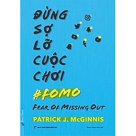 Sách Đừng Sợ Lỡ Cuộc Chơi (FOMO)