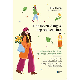 Tĩnh Lặng Là Dáng Vẻ Đẹp Nhất Của Bạn
