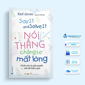 Nói Thẳng Chẳng Sợ Mất Lòng - Vanlangbooks