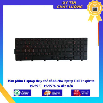 Bàn phím Laptop dùng cho laptop Dell Inspiron 15-5577dùng cho 15-5576 có đèn nền - Hàng Nhập Khẩu New Seal