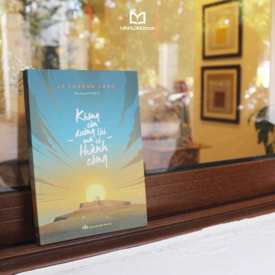 Sách - Không Còn Đường Lùi Mới Có Thành Công (MinhLong)