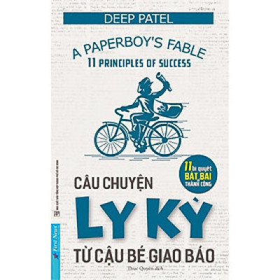 Sách - Câu Chuyện Ly Kỳ Từ Cậu Bé Giao Báo (11 Bí Quyết Bất Bại Để Thành Công) - First News