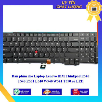 Bàn phím cho Laptop Lenovo IBM Thinkpad E540 T540 E531 L540 W540 W541 T550 có LED - Hàng Nhập Khẩu New Seal