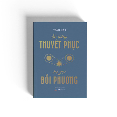 Kỹ Năng Thuyết Phục - Hạ Gục Đối Phương