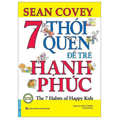 7 Thói Quen Để Trẻ Hạnh Phúc (Song Ngữ) (Tái Bản 2022)