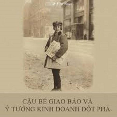 Sách - Câu Chuyện Ly Kỳ Từ Cậu Bé Giao Báo (11 Bí Quyết Bất Bại Để Thành Công) - First News