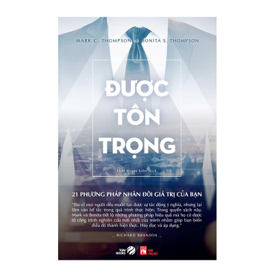 Sách - Được Tôn Trọng - 21 Phương Pháp Nhân Đôi Giá Trị Của Bạn ( TGM )