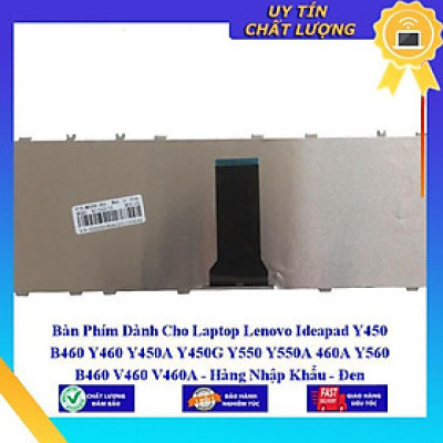 Bàn Phím dùng cho Laptop Lenovo Ideapad Y450 B460 Y460 Y450A Y450G Y550 Y550A 460A Y560 B460 V460 V460A - Hàng Nhập Khẩu New Seal