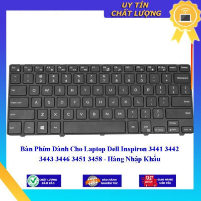 Bàn Phím dùng cho Laptop Dell Inspiron 3441 3442 3443 3446 3451 3458 - Hàng Nhập Khẩu New Seal