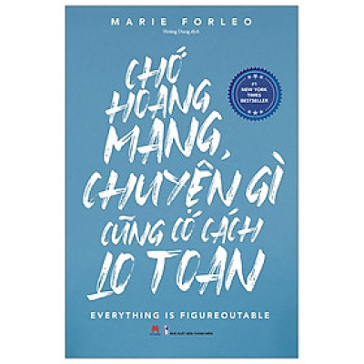 Sách Tư Duy Kỹ Năng Sống-Chớ Hoang Mang, Chuyện Gì Cũng Có Cách Lo Toan
