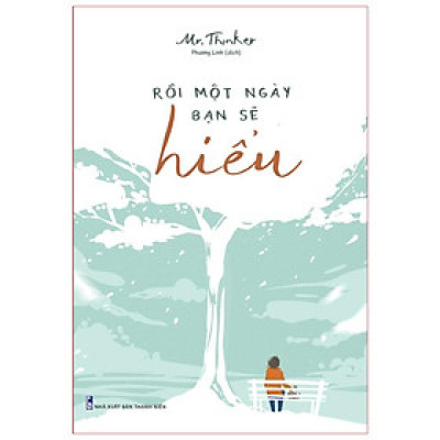 Sách: Rồi Một Ngày Bạn Sẽ Hiểu