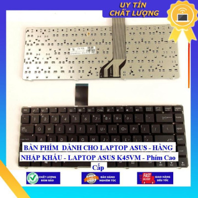 BÀN PHÍM dùng cho LAPTOP ASUS - LAPTOP ASUS K45VM - Phím Cao Cấp - Hàng Nhập Khẩu New Seal