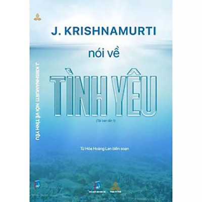 Sách - Krishnamurti Nói Về Tình Yêu - Từ Hoá Hoàng Lan - Thiện Tri Thức