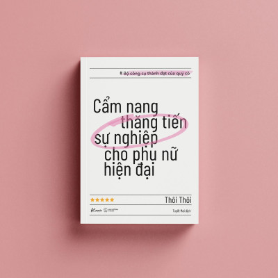 Cẩm Nang Thăng Tiến Sự Nghiệp Cho Phụ Nữ Hiện Đại