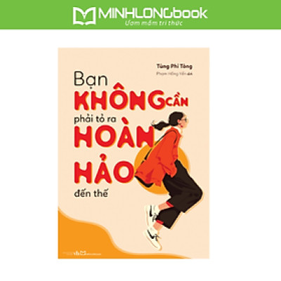 Sách: Bạn Không Cần Phải Tỏ Ra Hoàn Hảo Đến Thế