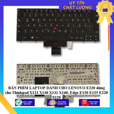 BÀN PHÍM LAPTOP dùng cho LENOVO E220 dùng cho Thinkpad X121 X130 X131 X140, Edge E120 E125 E220 S220 - HÀNG NHẬP KHẨU NEW SEAL